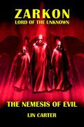 Zarkon, Lord of the Unknown in The nemesis of evil: A case from the files of Omega by Lin Carter