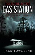 Tales from the Gas Station, Vol. 1 by Jack Townsend