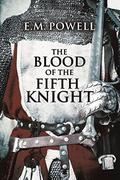 The Blood of The Fifth Knight (The Fifth Knight #2) by E.M. Powell
