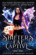Shifters' Fae Captive by Lacey Carter Andersen