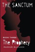 The Prophecy (The Sanctum #3) by Madhuri Pavamani