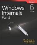 Windows Internals, Part 1: Covering Windows Server 2008 R2 and Windows 7 by Mark E. Russinovich