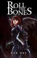 Roll the Bones (Reckoning of Dragons #2) by Rob May