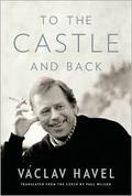 To the Castle and Back by Václav Havel