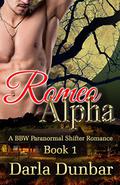 Romeo Alpha, Book 1 (Romeo Alpha #1) by Darla Dunbar