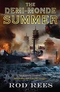 The Demi-Monde: Summer: Book III of The Demi-Monde (The Demi-Monde Saga #3) by Rod Rees