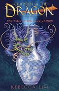 The Relic of the Blue Dragon (Children of the Dragon #1) by Rebecca Lim
