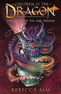 The Race for the Red Dragon: Children of the Dragon 2 (Children of the Dragon #2) by Rebecca Lim