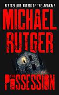 The Possession (The Anomaly Files #2) by Michael Rutger