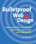 Bulletproof Web Design: Improving Flexibility and Protecting Against Worst-Case Scenarios with XHTML and CSS by Dan Cederholm