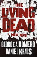 The Living Dead by George A. Romero, Daniel Kraus