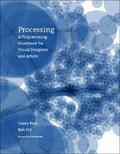 Processing: A Programming Handbook for Visual Designers and Artists by Ben Fry
