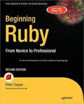 Beginning Ruby: From Novice to Professional by Peter Cooper
