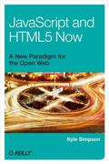 JavaScript and HTML5 Now by Kyle Simpson