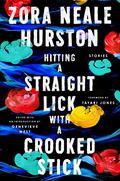Hitting a Straight Lick with a Crooked Stick: Stories from the Harlem Renaissance by Tayari Jones