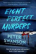 Eight Perfect Murders (Malcolm Kershaw #1) by Peter Swanson