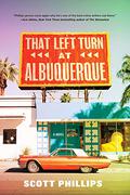 That Left Turn at Albuquerque by Scott Philips