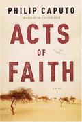 Acts of Faith by Philip Caputo