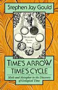 Time's Arrow, Time's Cycle: Myth and Metaphor in the Discovery of Geological Time by Stephen Jay Gould