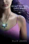 Shattered Dreams (Midnight Dragonfly #1) by Ellie James