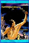 Tarnished Utopia by Malcolm Jameson
