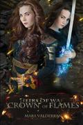 Heirs of War, Crown of Flames: Book Two (Heirs of War #2) by Mara Valderran