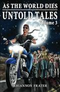 As The World Dies Untold Tales Volume 3 by Rhiannon Frater