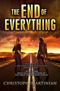 The End of Everything by Christopher Artinian