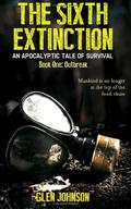 The Outbreak (The Sixth Extinction #1) by Glen Johnson