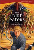 The Dirt Eaters (The Longlight Legacy #1) by Dennis Foon