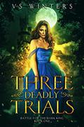 Three Deadly Trials (Battle for The Dark King #1) by V.S. Winters