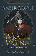 Wraith King (Forbidden Forest #3) by Amber Argyle