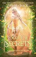 Court of Secrets (Forbidden Queen #1) by Dyan Chick