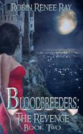 The Revenge (Bloodbreeders #2) by Robin Renee Ray