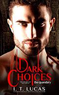 Dark Choices: The Quandary by I.T. Lucas