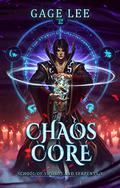 Chaos Core (School of Swords and Serpents #3) by Gage Lee