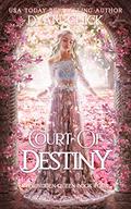 Court of Destiny (Forbidden Queen #4) by Dyan Chick