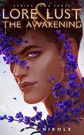 The Awakening (Lore & Lust #3) by Karla Nikole