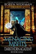 Menacing Misfits by Robyn Wideman