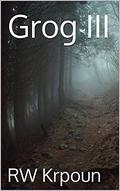 Grog III  (The Ebon Blades Book 3) by RW Krpoun