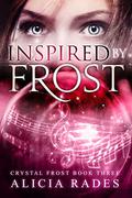 Inspired by Frost by Alicia Rades