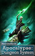 Apocalypse: Dungeon System (Systems of the Apocalypse #3) by Macronomicon