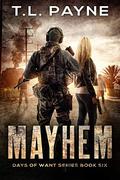 Mayhem (Days of Want #6) by T.L. Payne