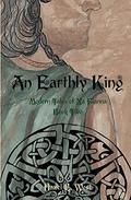 An Earthly King (Modern Tales of Na Fianna #2) by Hazel B. West