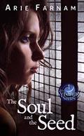 The Soul and the Seed (The Kyrennei #1) by Arie Farnam