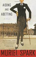 Aiding and Abetting by Muriel Spark