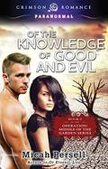Of the Knowledge of Good and Evil: Book 2 in the Operation: Middle of the Garden series (Operation: Middle of the Garden #2) by Micah Persell