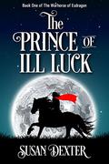 The Prince of Ill Luck (Warhorse of Esdragon #1) by Susan Dexter