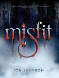 Misfit by Jon Skovron