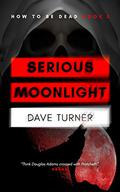 Serious Moonlight by Dave Turner